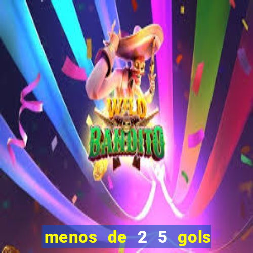menos de 2 5 gols o que significa